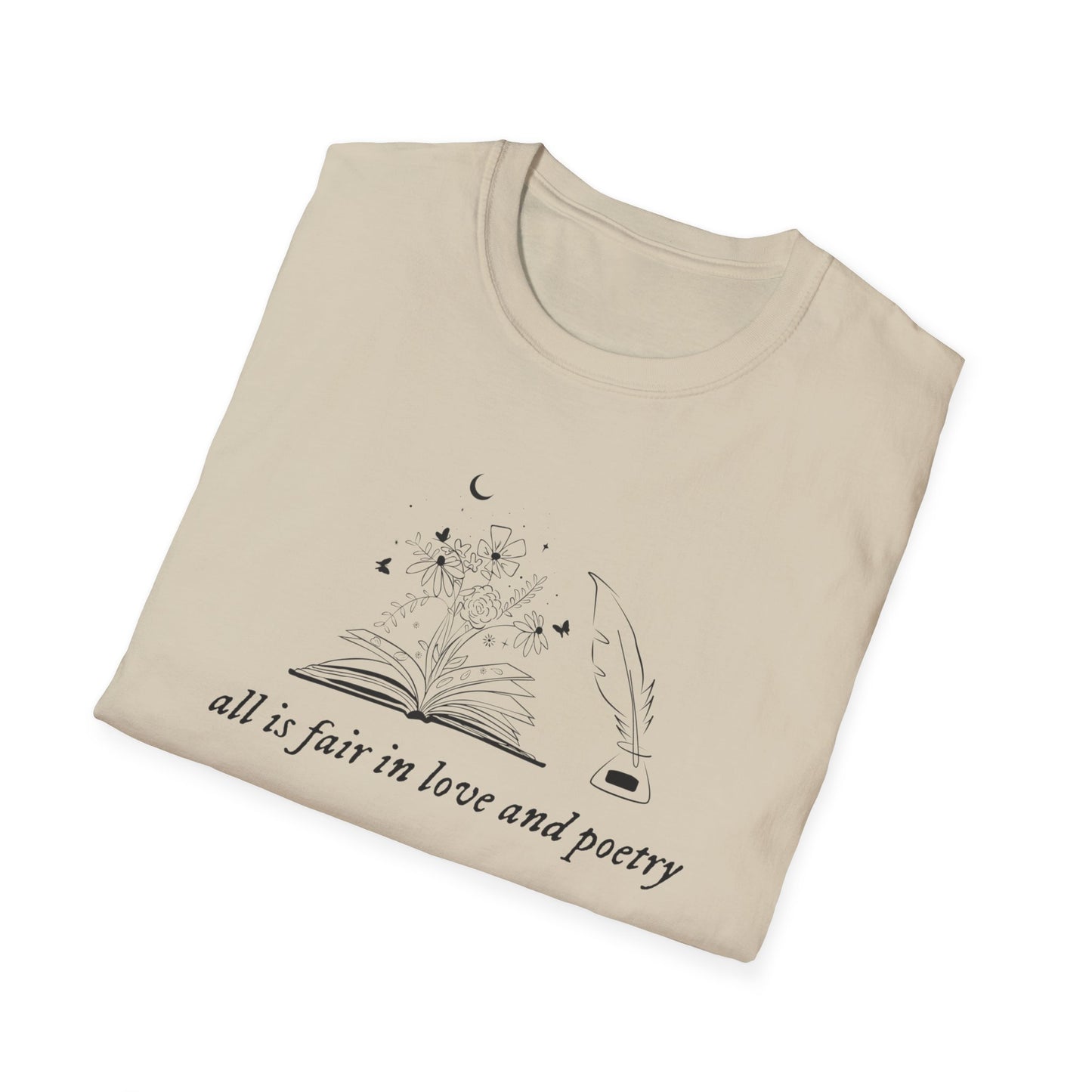 All is Fair in Love and Poetry - Unisex Softstyle T-Shirt