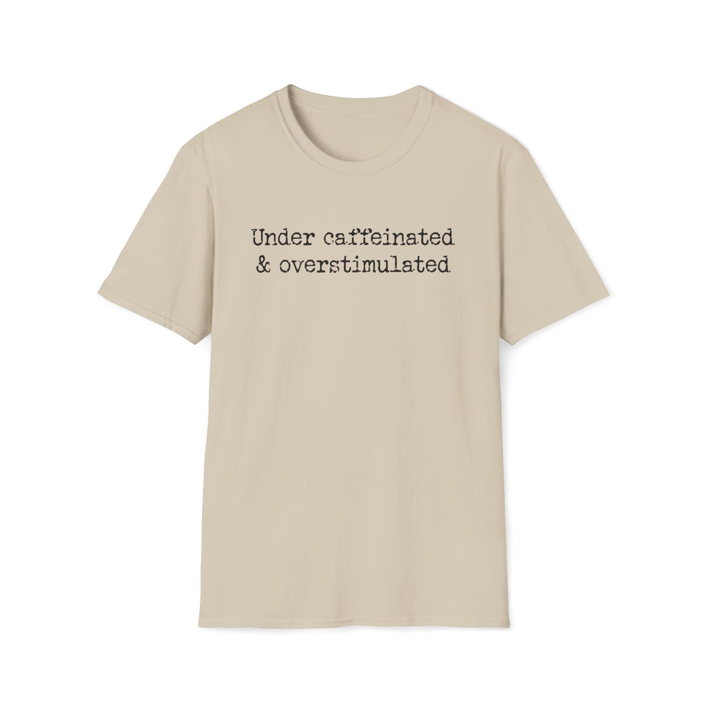 Overstimulated & Undercaffeinated - Unisex Softstyle T-Shirt