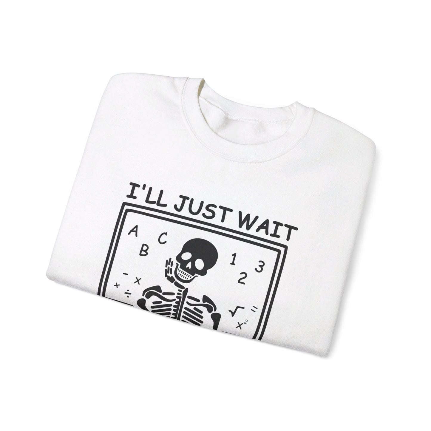 I'll Just Wait - Crewneck Sweatshirt