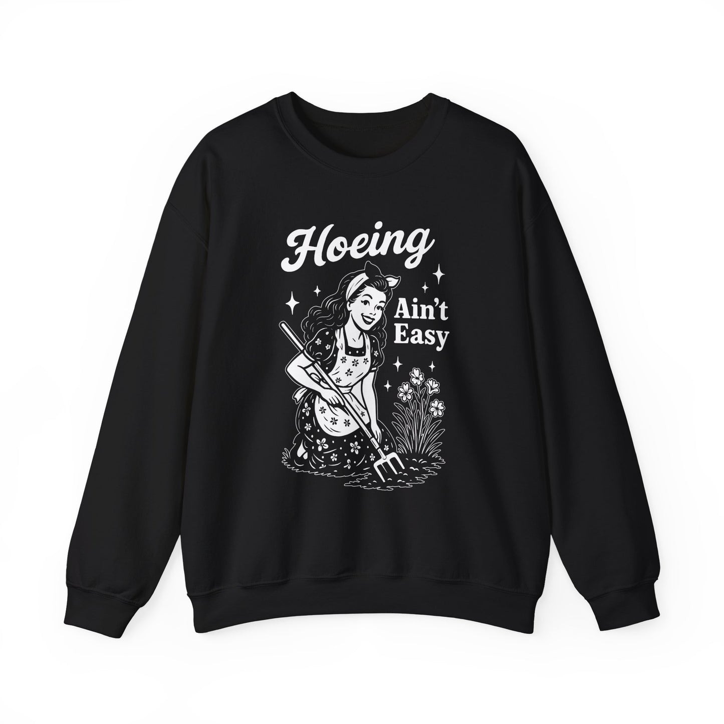 'Hoeing Ain't Easy' Crewneck