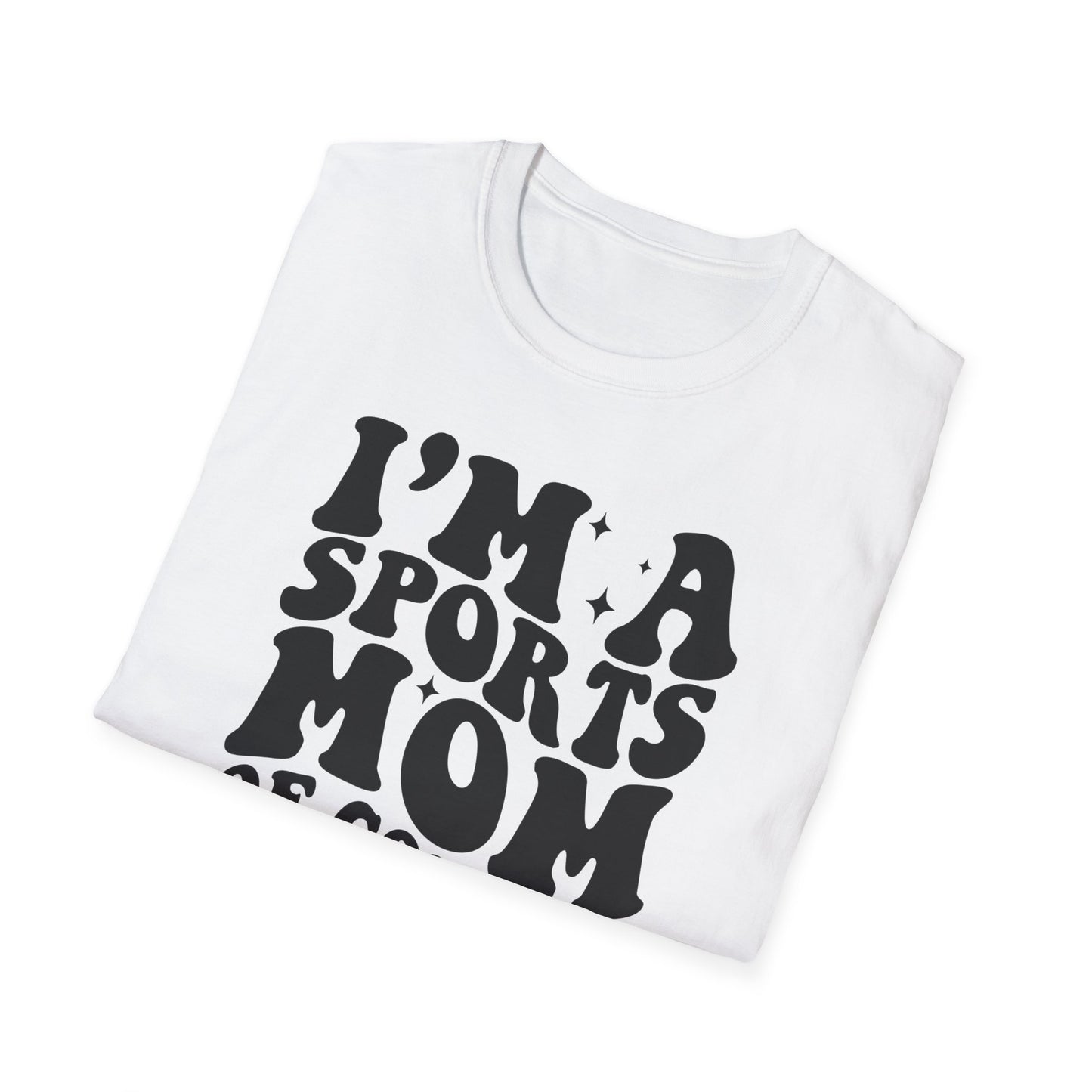 I'm a Sports Mom - Unisex Softstyle T-Shirt