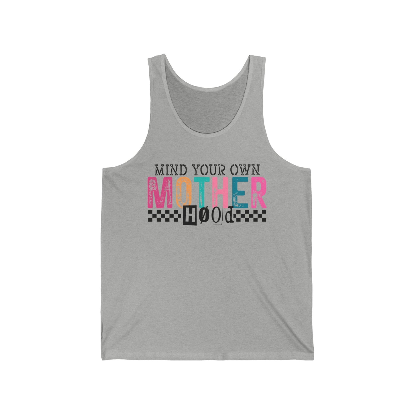 Mind Your Own Motherhood - Unisex Jersey Tank