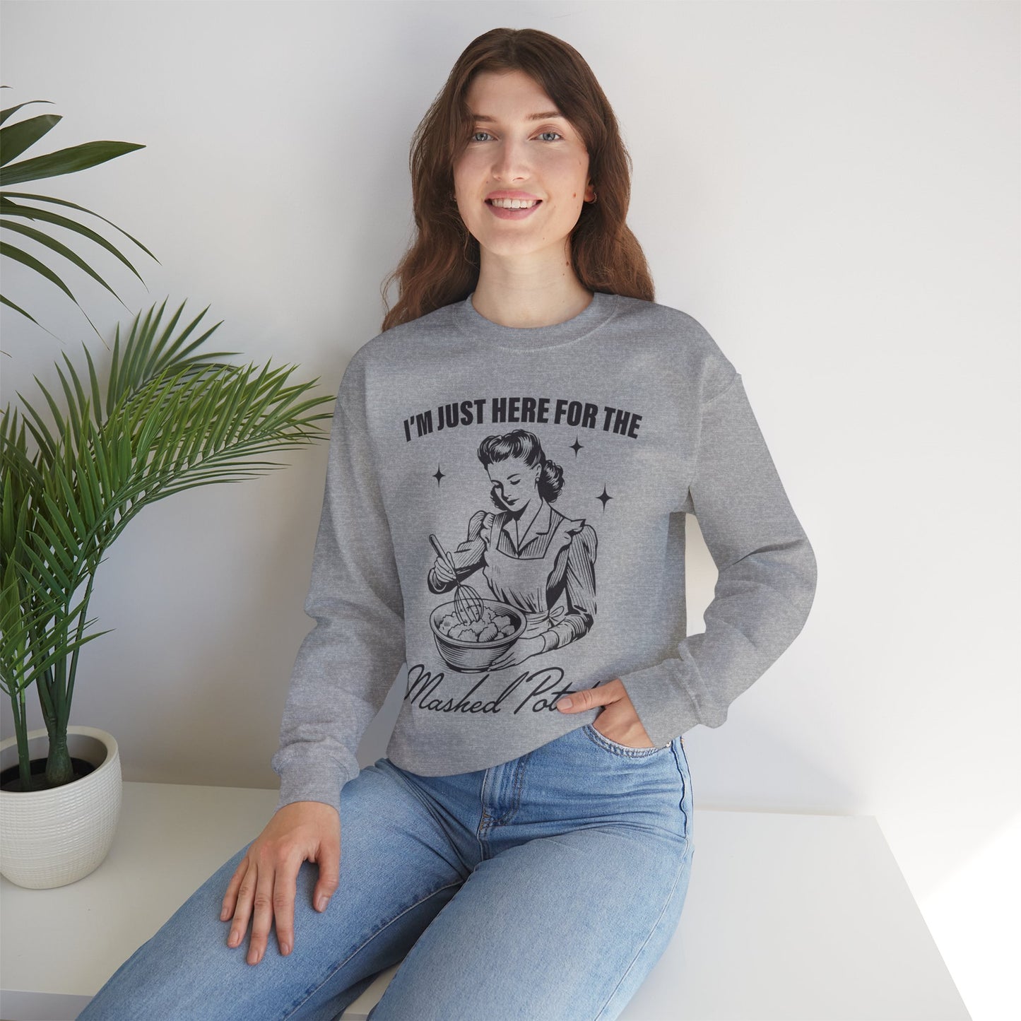 I'm Just Here for the Mashed Potatoes - Crewneck Sweatshirt