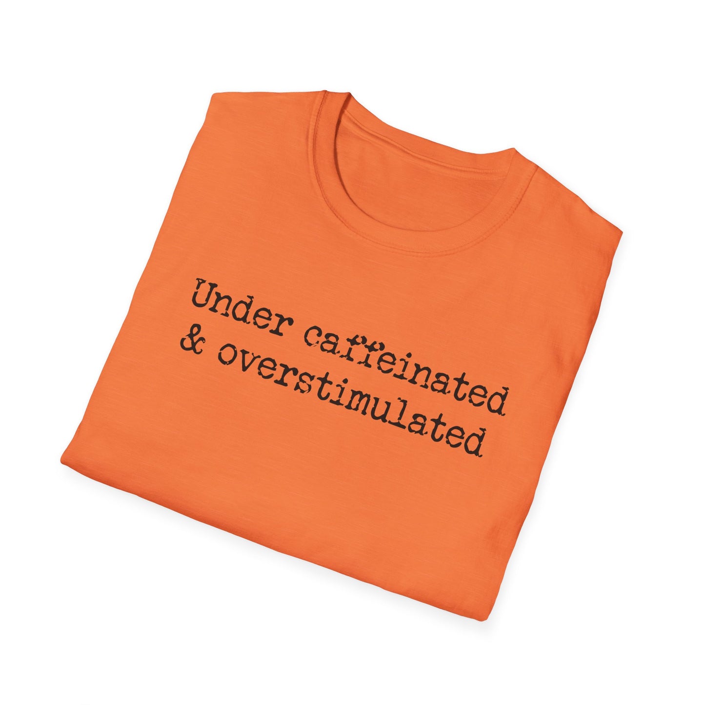Overstimulated & Undercaffeinated - Unisex Softstyle T-Shirt