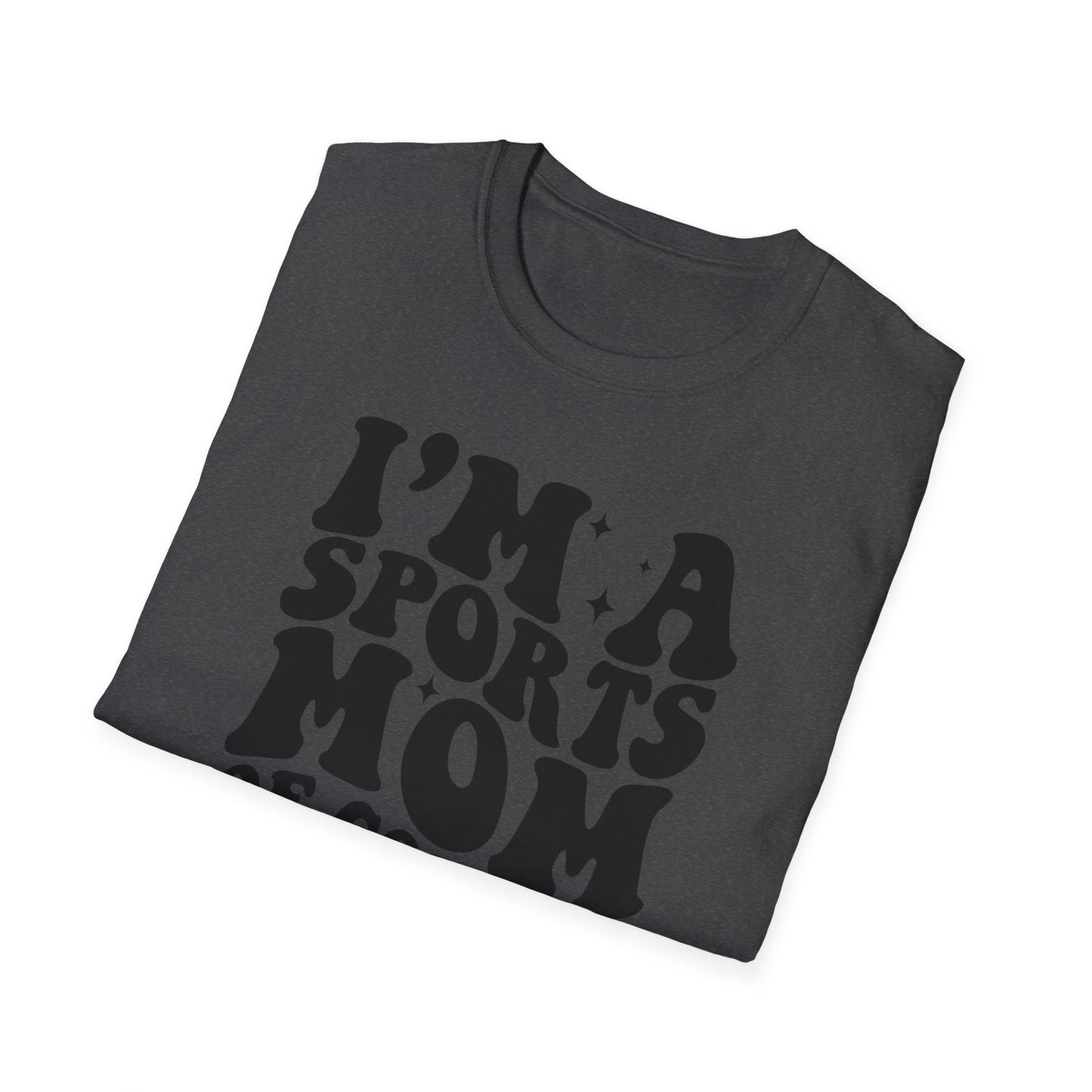 I'm a Sports Mom - Unisex Softstyle T-Shirt