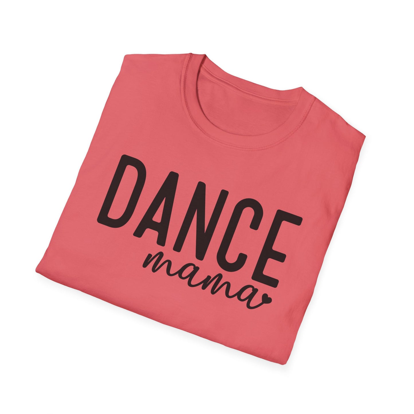 Dance Mama - Unisex Softstyle T-Shirt