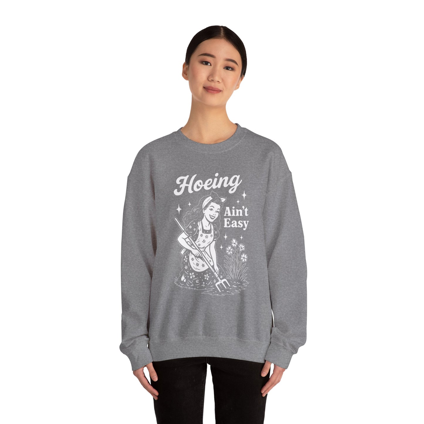 'Hoeing Ain't Easy' Crewneck