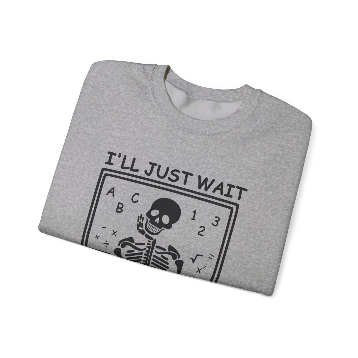 I'll Just Wait - Crewneck Sweatshirt