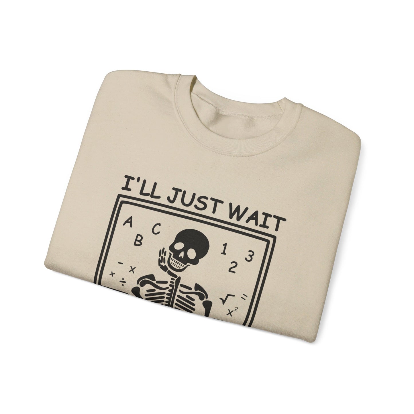 I'll Just Wait - Crewneck Sweatshirt