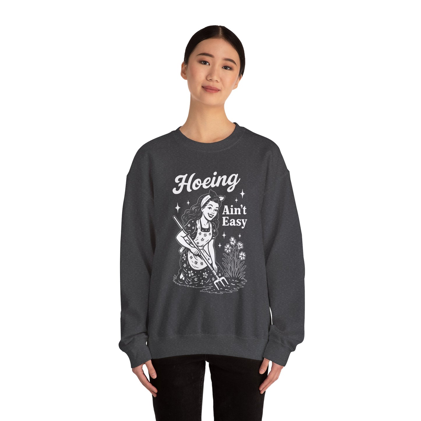 'Hoeing Ain't Easy' Crewneck