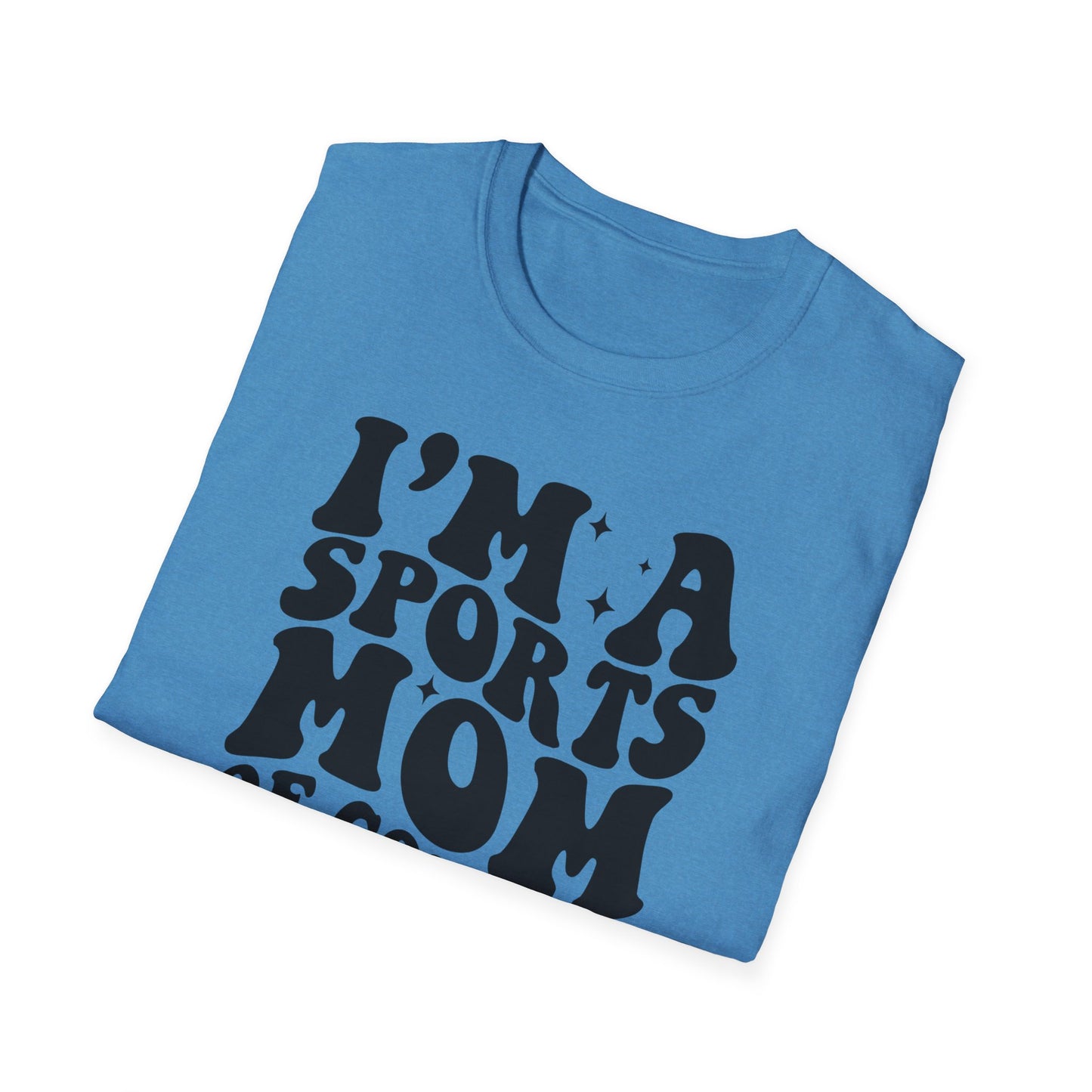 I'm a Sports Mom - Unisex Softstyle T-Shirt