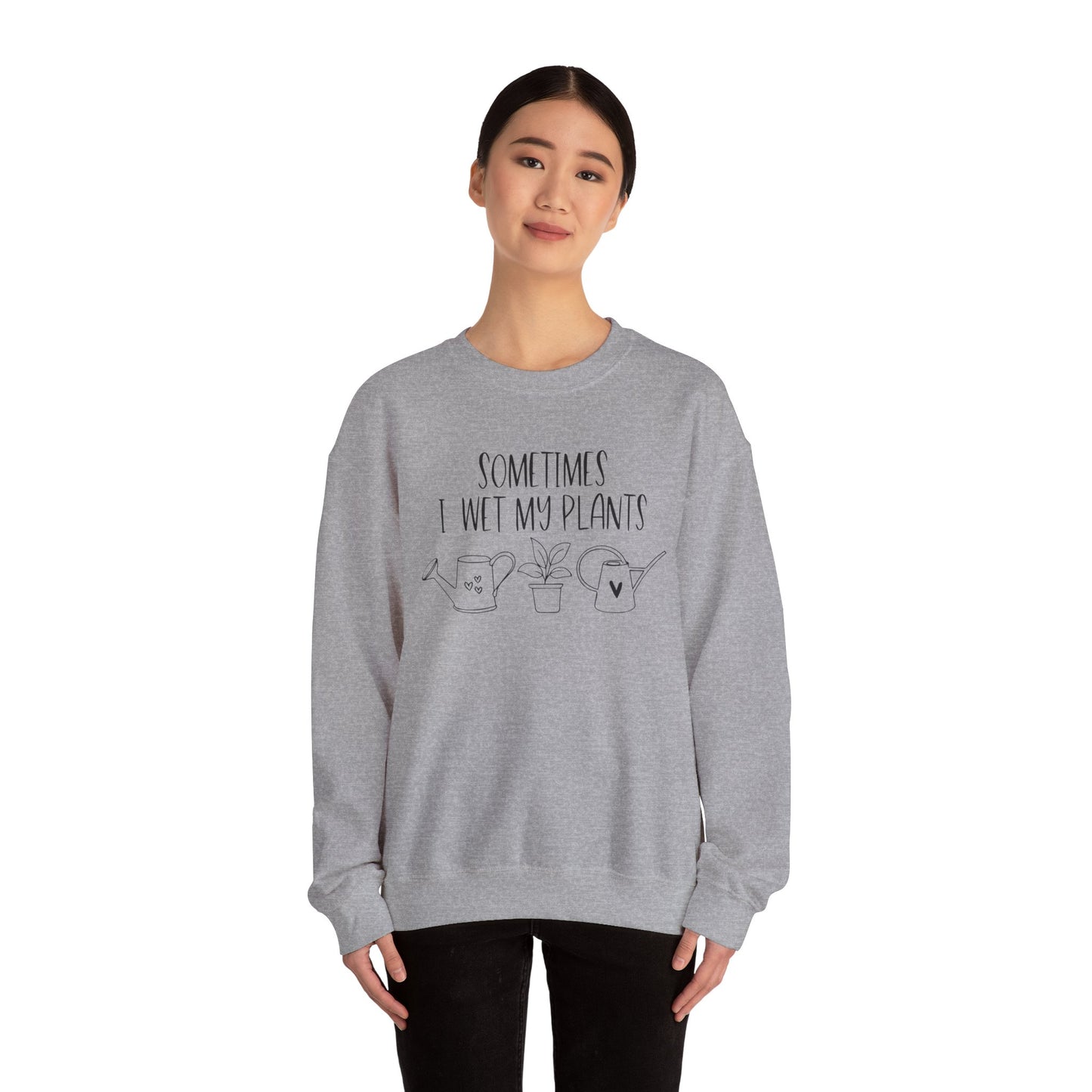 Plant Lover Crewneck Sweatshirt - 'Sometimes I wet my plants'