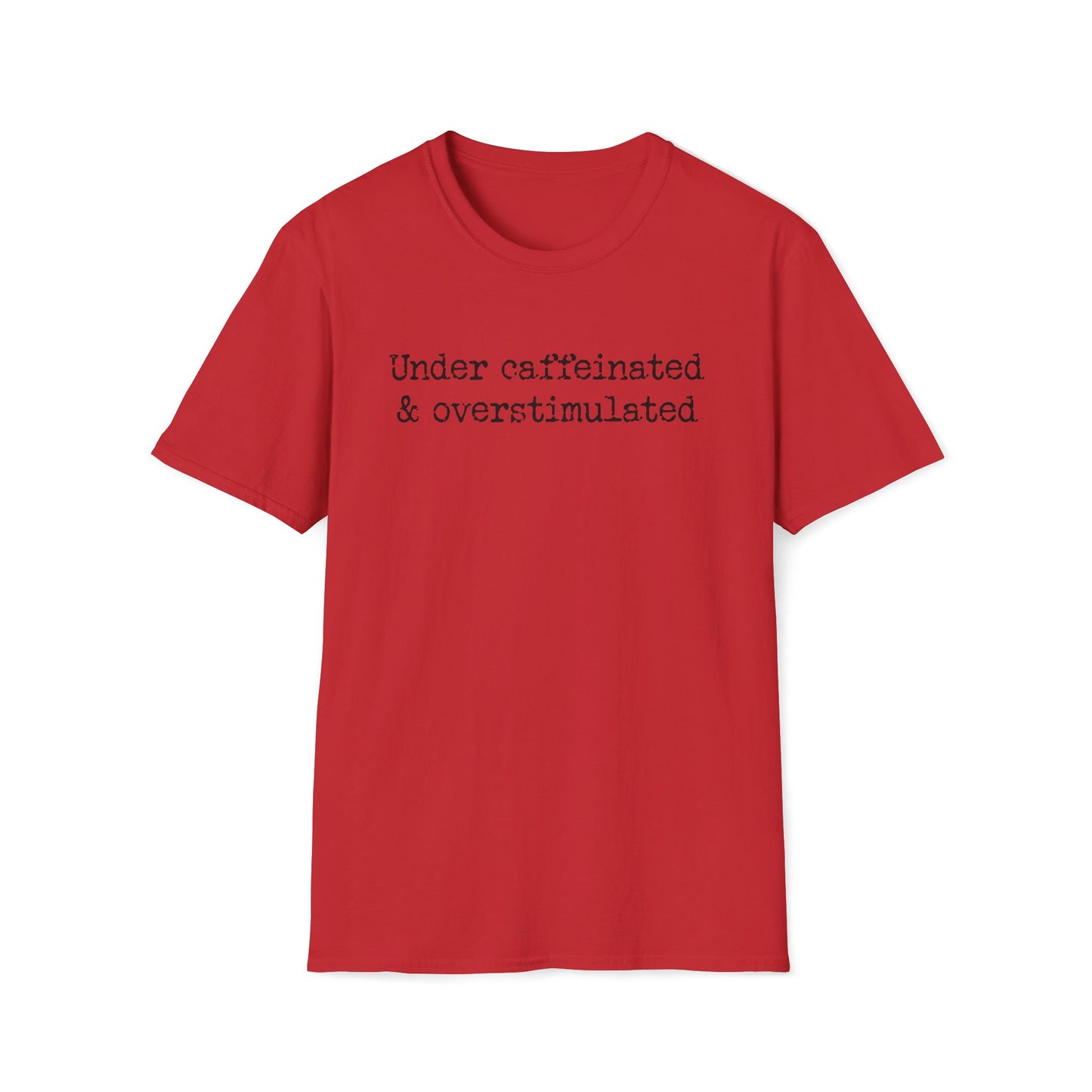 Overstimulated & Undercaffeinated - Unisex Softstyle T-Shirt