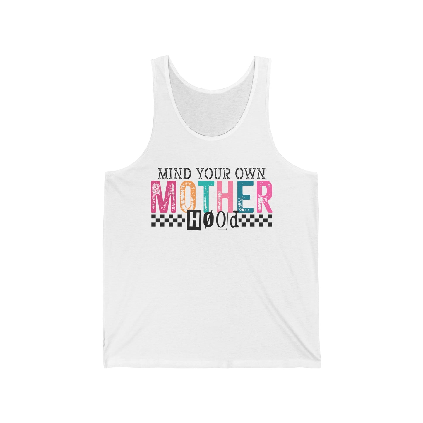 Mind Your Own Motherhood - Unisex Jersey Tank