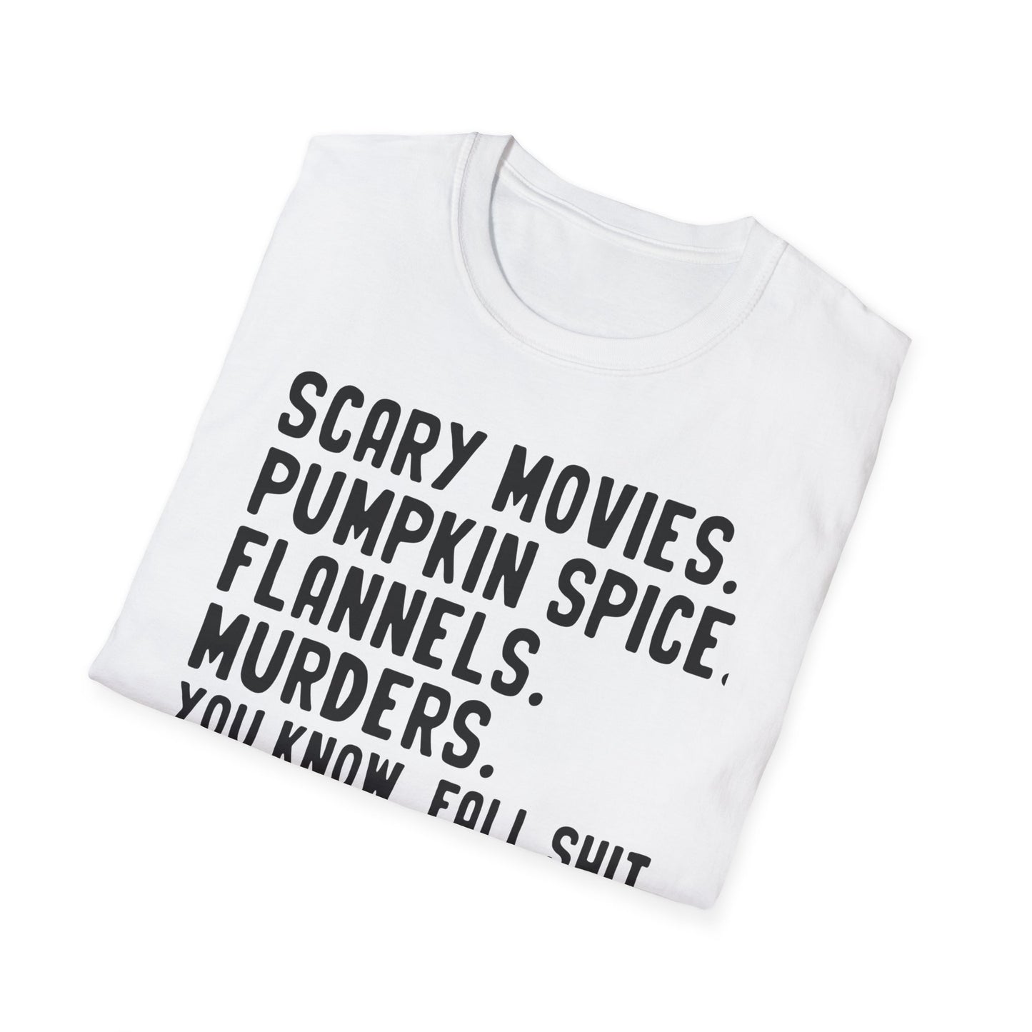 You Know Fall S#!+ - Unisex Softstyle T-Shirt