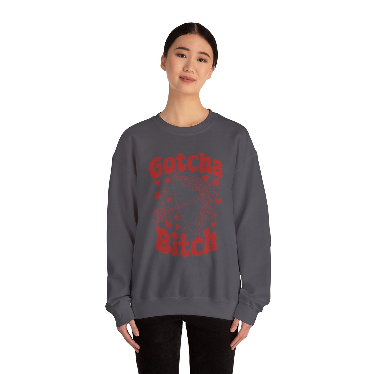 Gotcha B*tch - Crewneck Sweatshirt