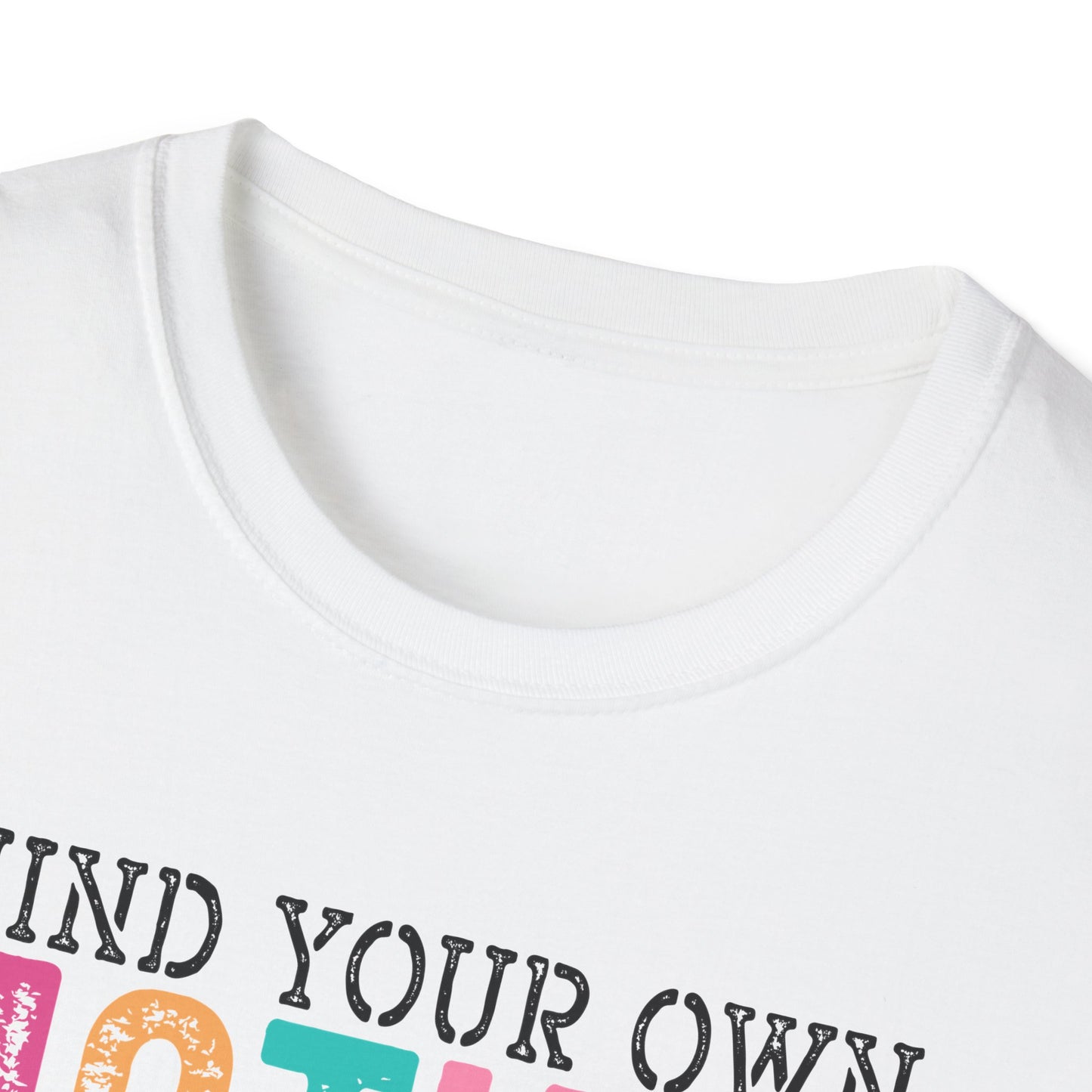 Mind Your Own Motherhood - Unisex Softstyle T-Shirt