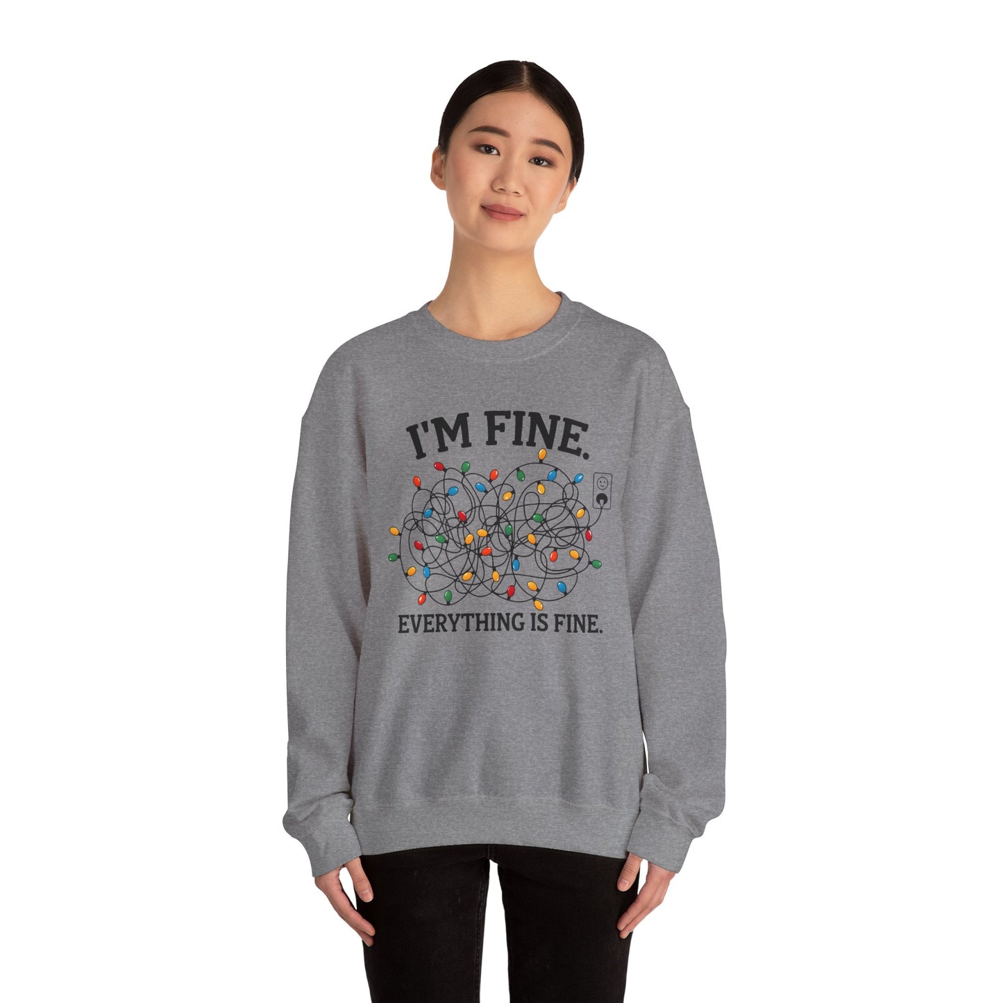 I'm Fine Everything is Fine - Crewneck Sweatshirt