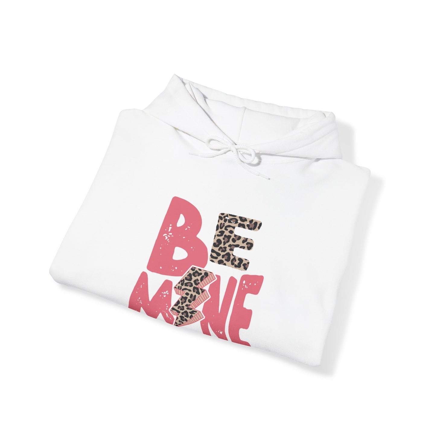 Be Mine - Hooded Sweatshirt