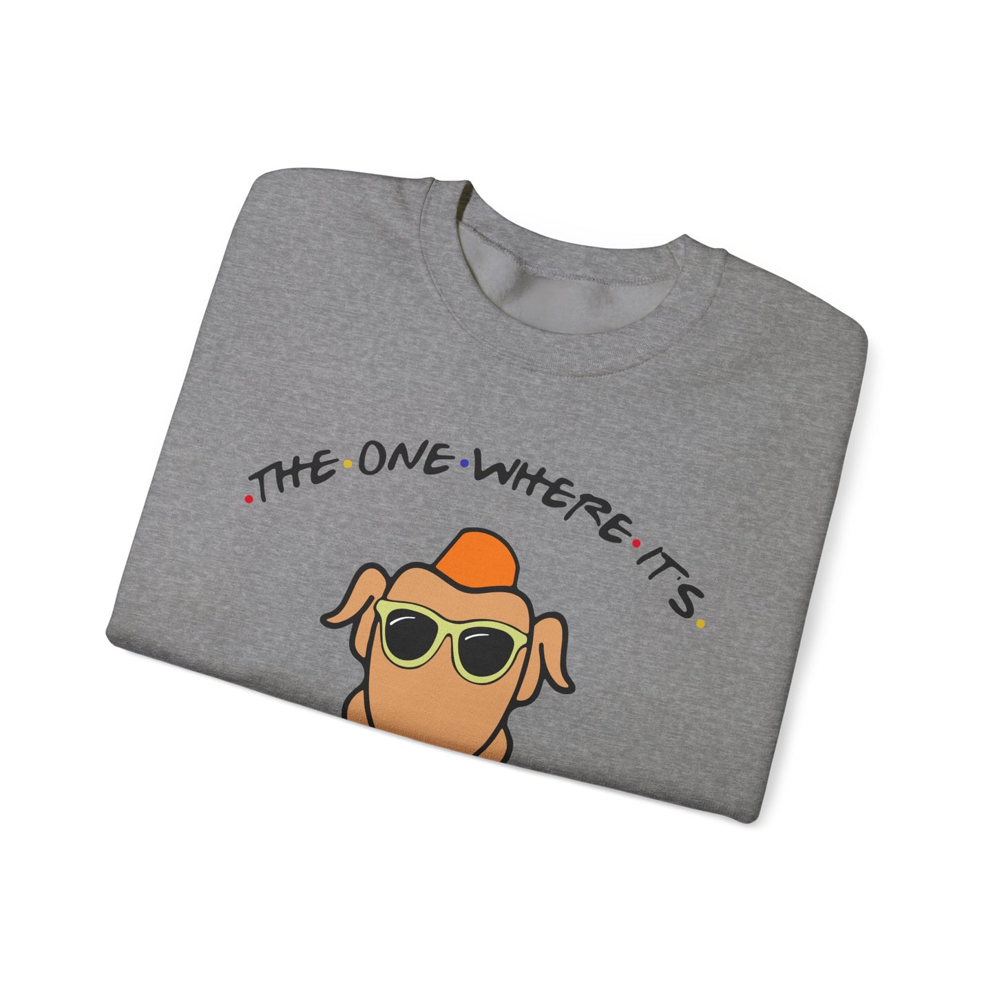 The One Where It's Thanksgiving - Crewneck Sweatshirt