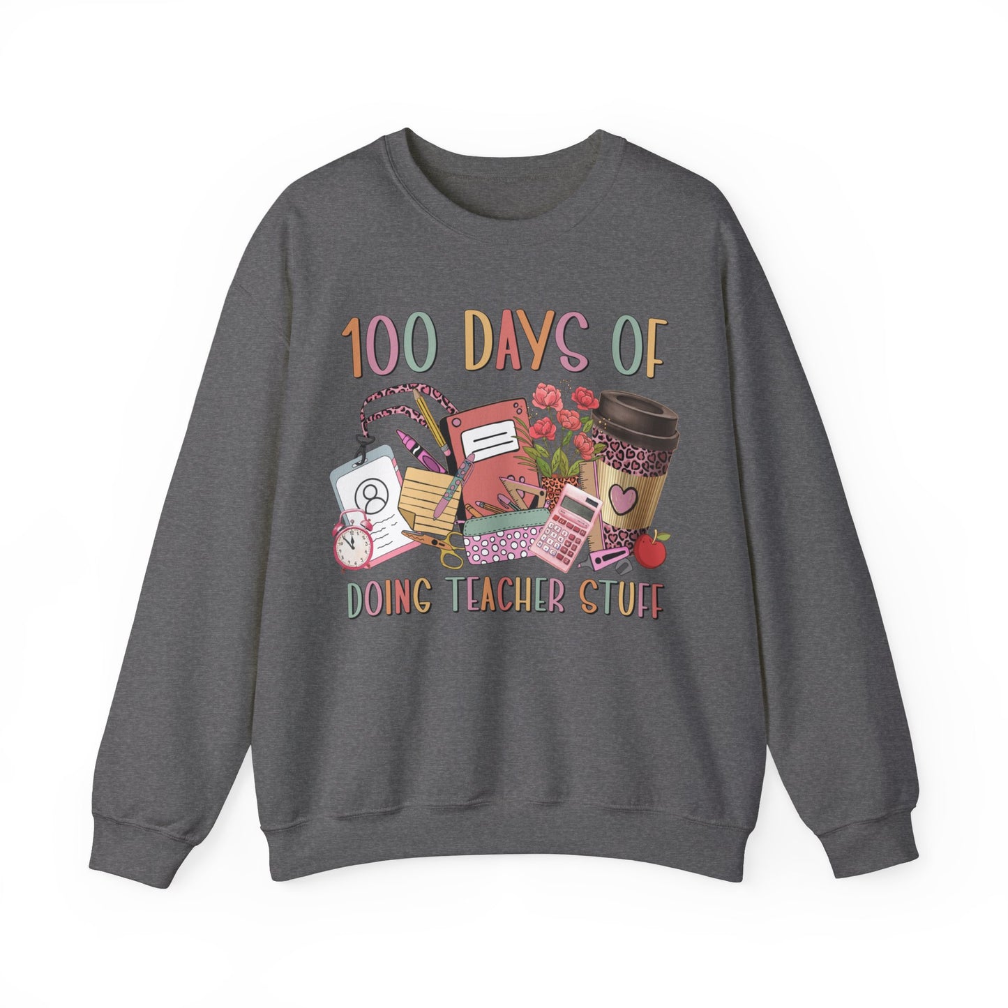 100 Days of Doing Teacher Stuff - Crewneck Sweatshirt