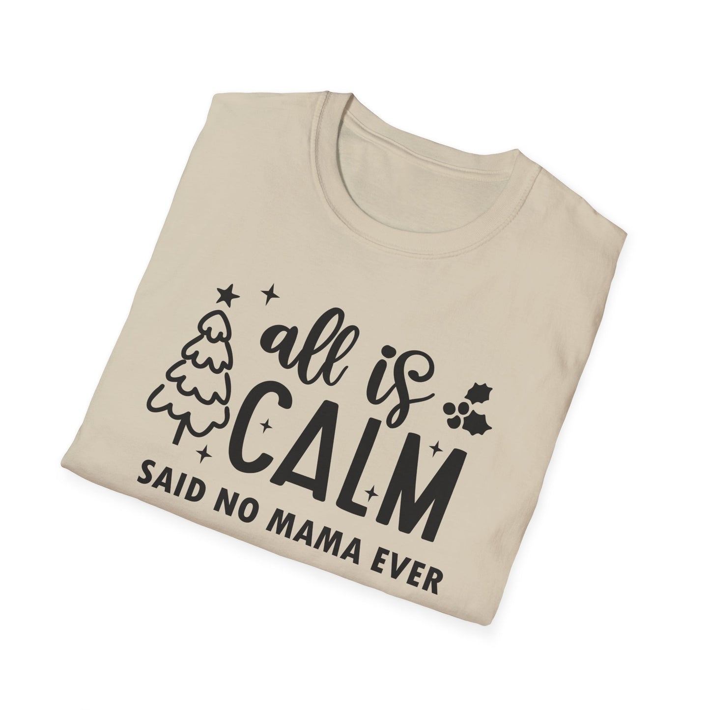 All is Calm - Unisex Softstyle T-Shirt