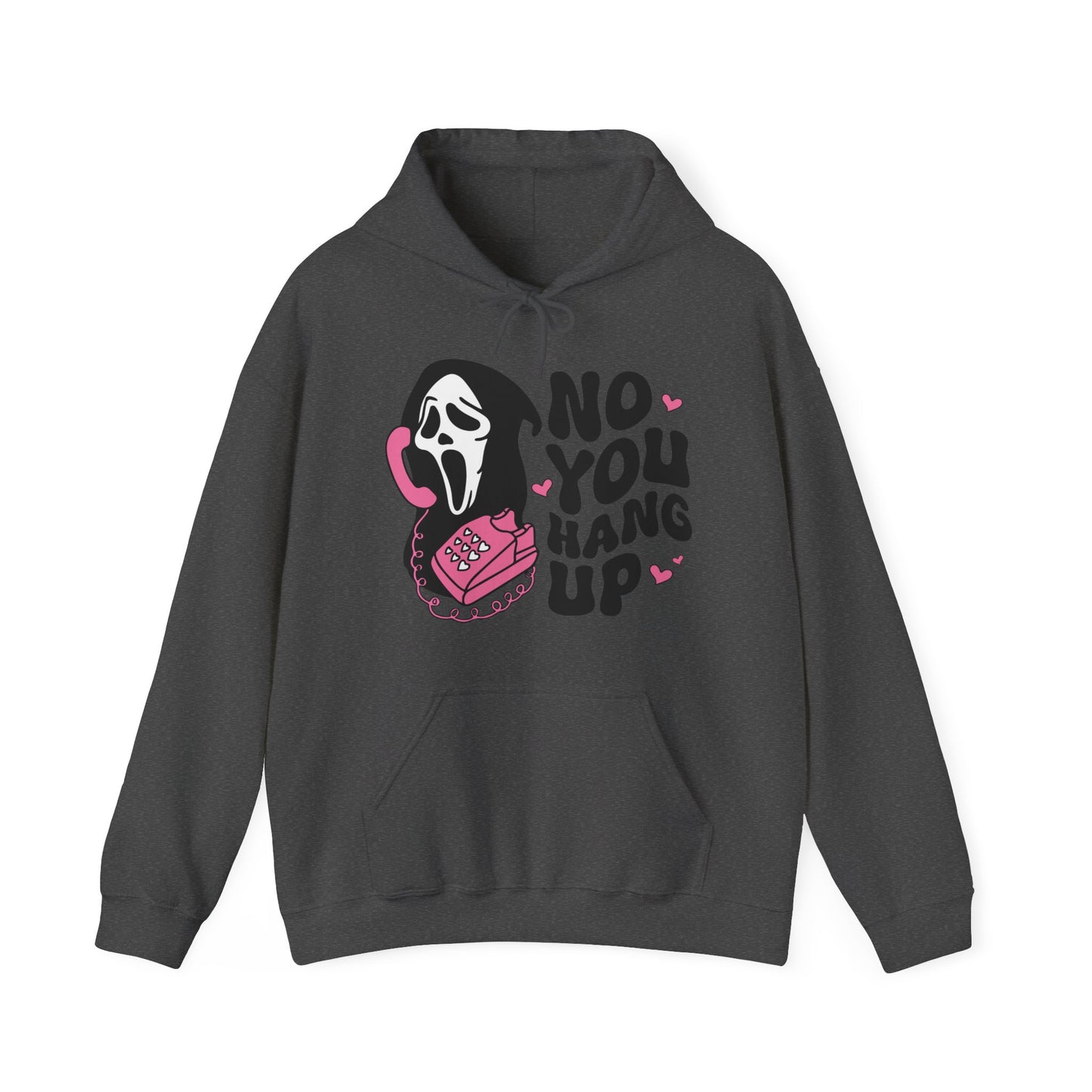 No You Hang Up - Hooded Sweatshirt