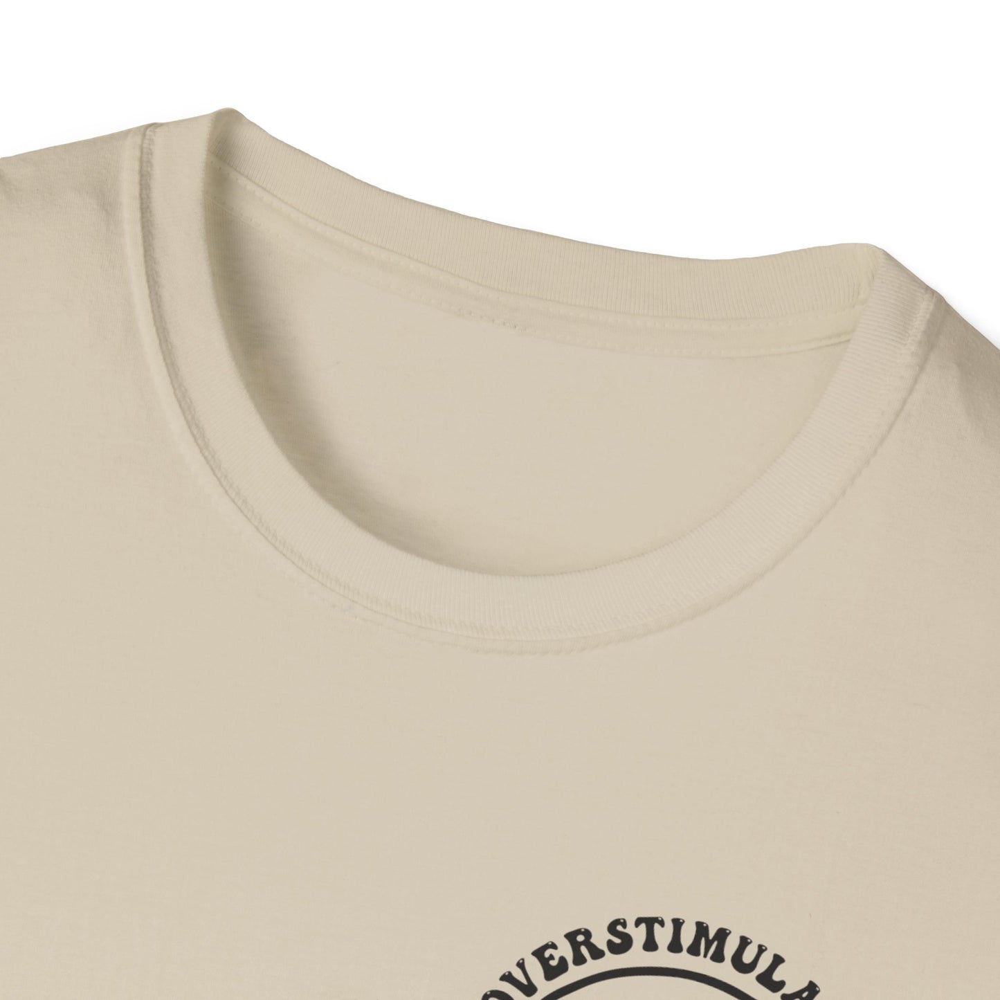 Overstimulated ERA - Unisex Softstyle T-Shirt
