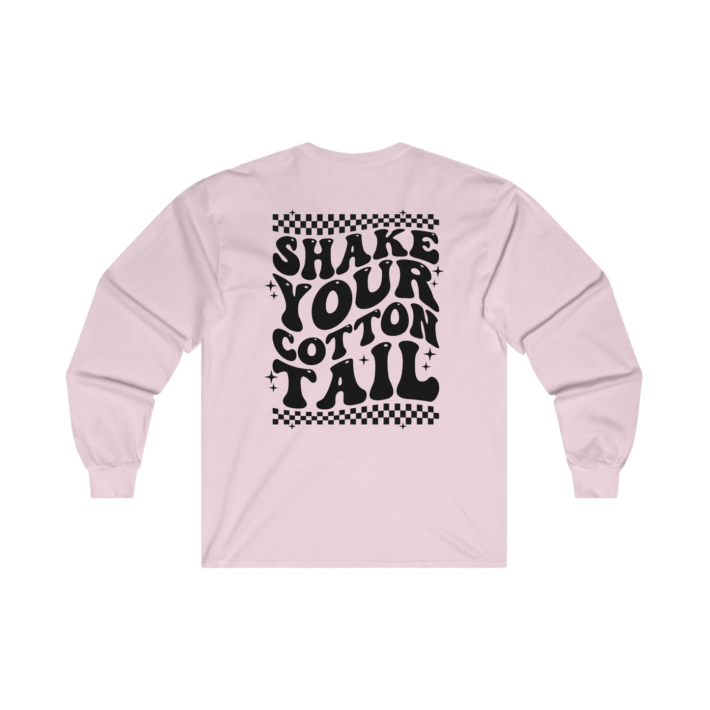 Shake Your CottonTail - Unisex Ultra Cotton Long Sleeve Tee