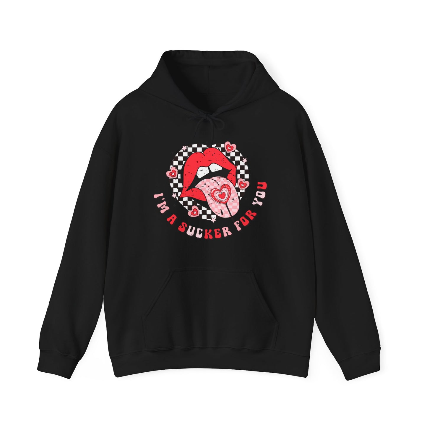 I'm a Sucker for You - Hooded Sweatshirt