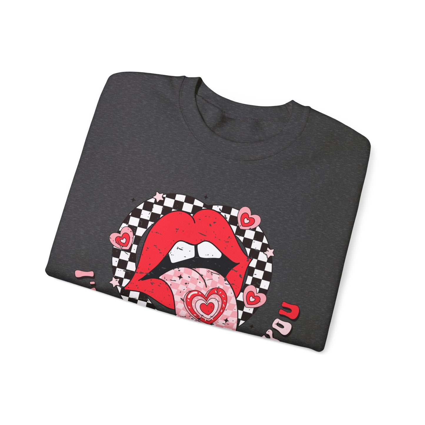 I'm a Sucker for You - Crewneck Sweatshirt