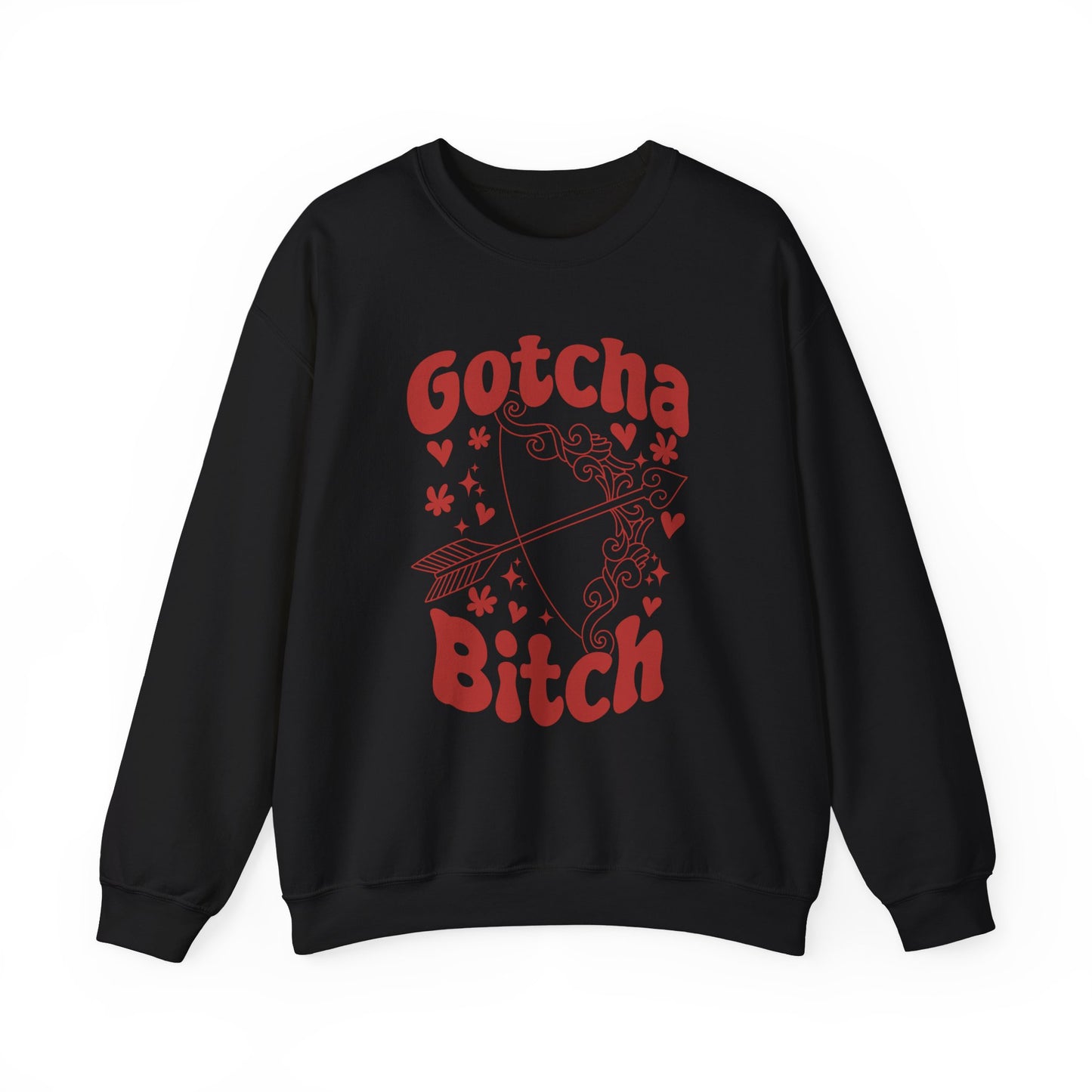 Gotcha B*tch - Crewneck Sweatshirt