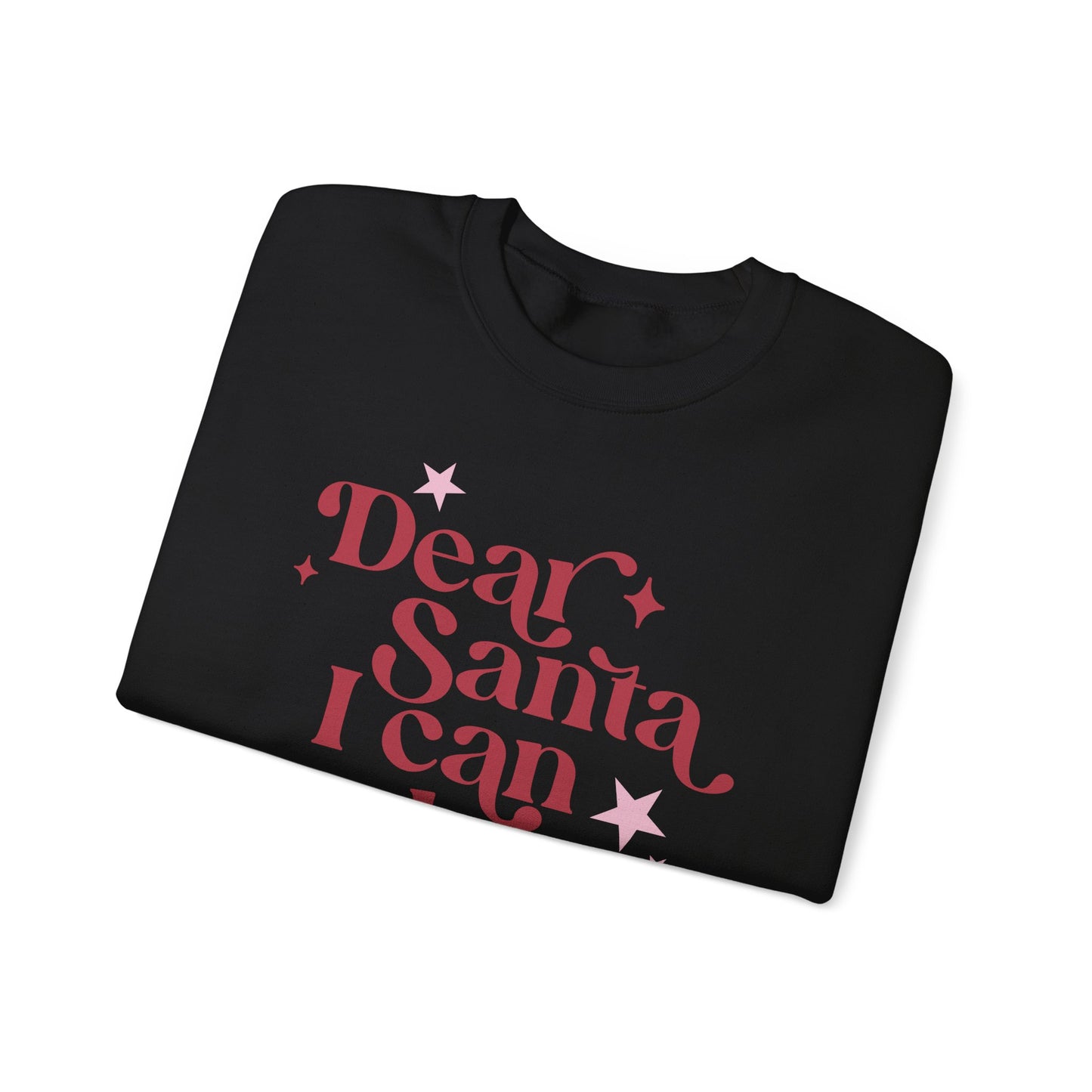 Dear Santa I Can Explain - Crewneck Sweatshirt