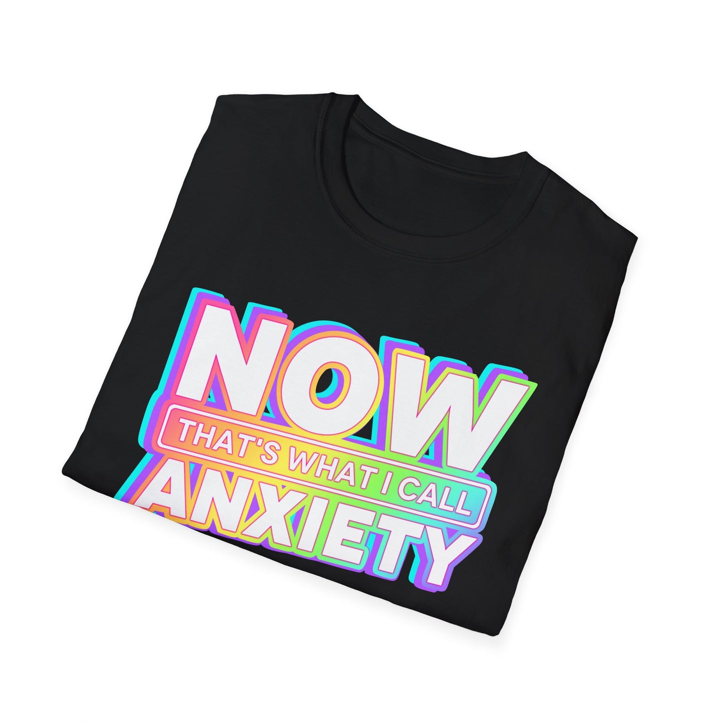 NOW that's what I call ANXIETY - Unisex Softstyle T-Shirt