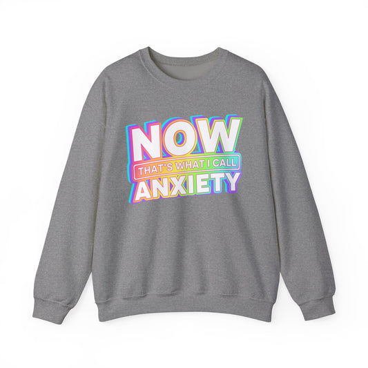 NOW that's what I call ANXIETY - Crewneck Sweatshirt