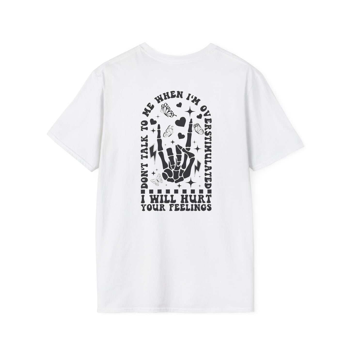 Overstimulated Don't Talk to Me - Unisex Softstyle T-Shirt