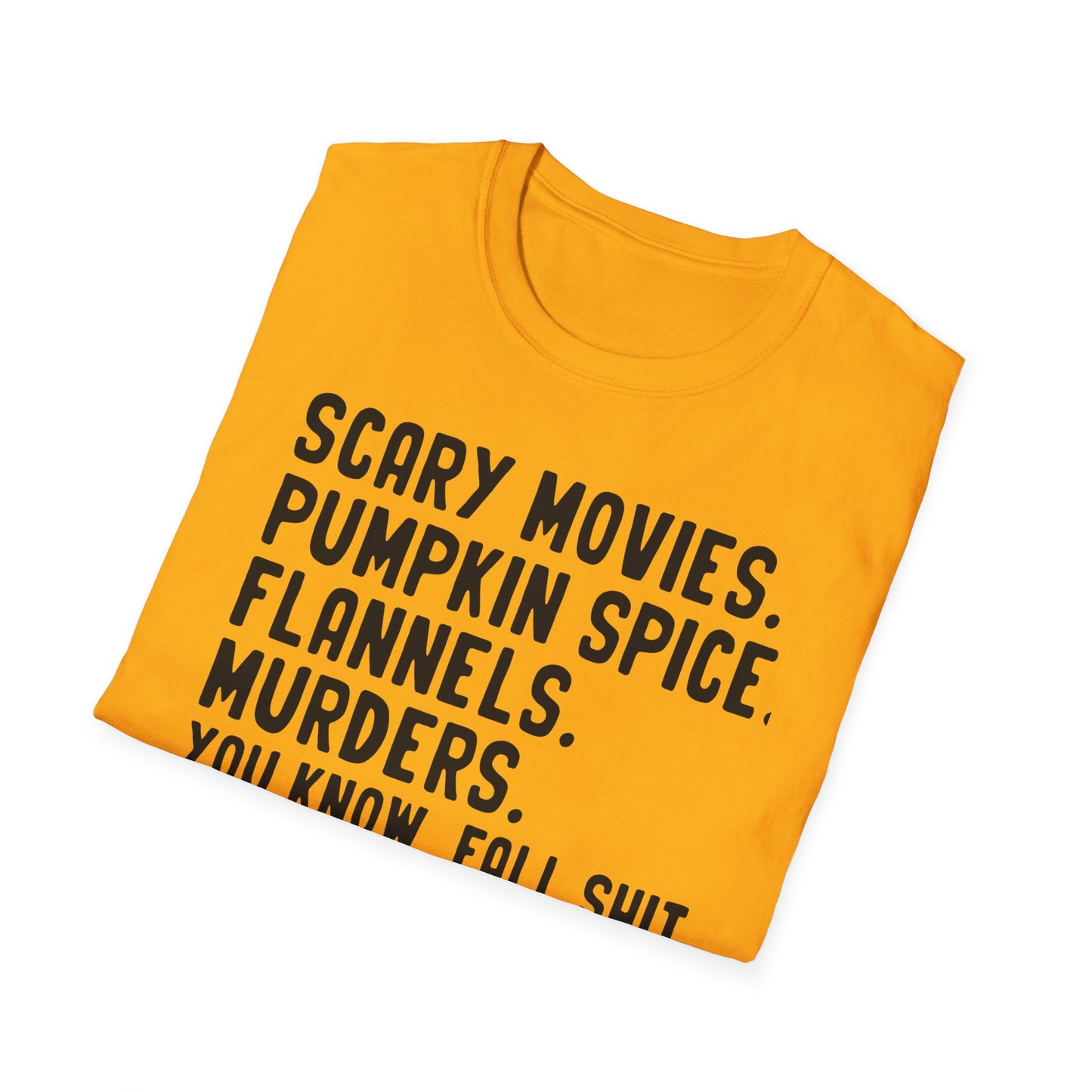 You Know Fall S#!+ - Unisex Softstyle T-Shirt