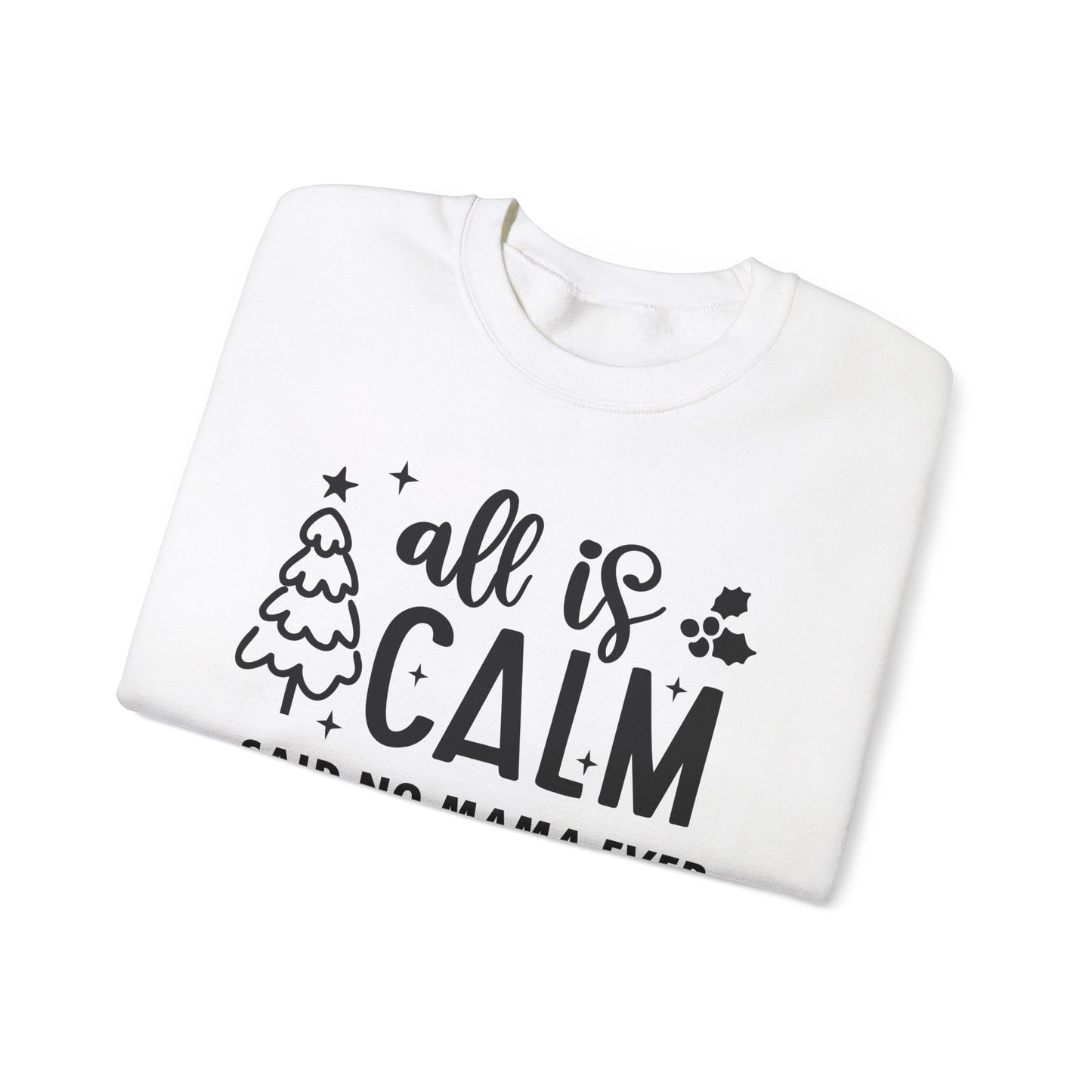 All is Calm - Crewneck Sweatshirt