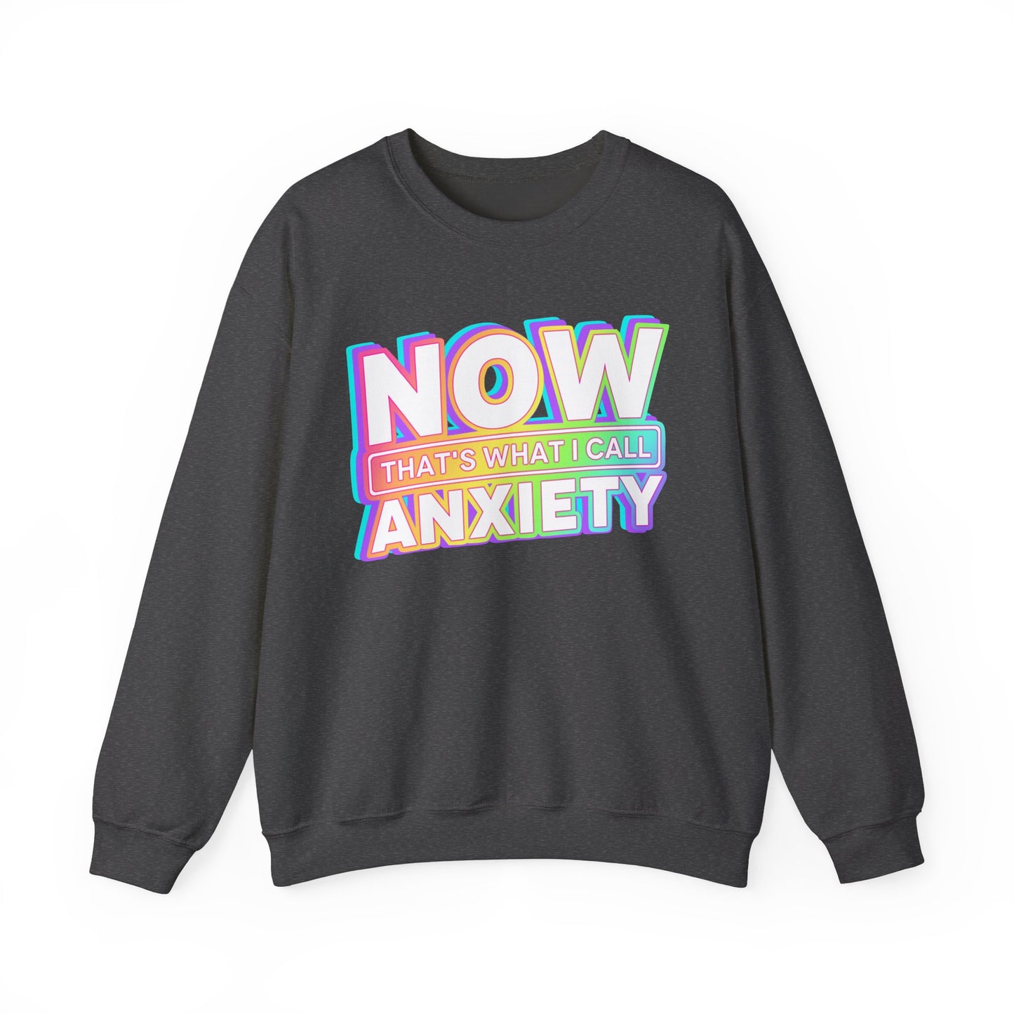 NOW that's what I call ANXIETY - Crewneck Sweatshirt