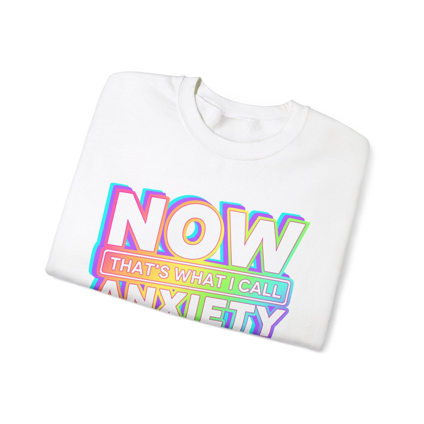 NOW that's what I call ANXIETY - Crewneck Sweatshirt