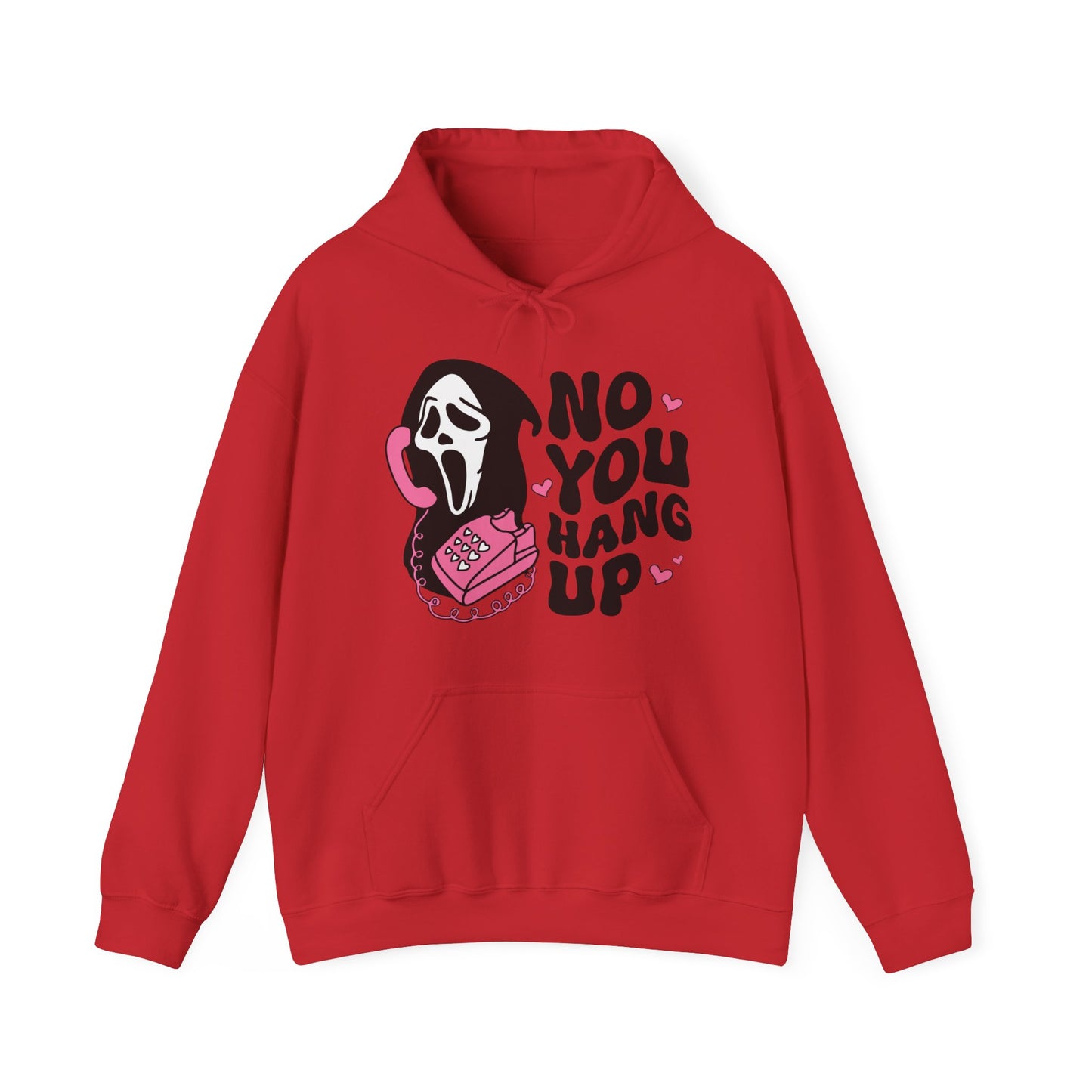 No You Hang Up - Hooded Sweatshirt