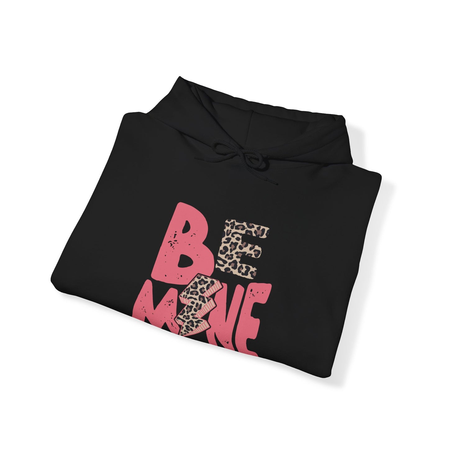 Be Mine - Hooded Sweatshirt