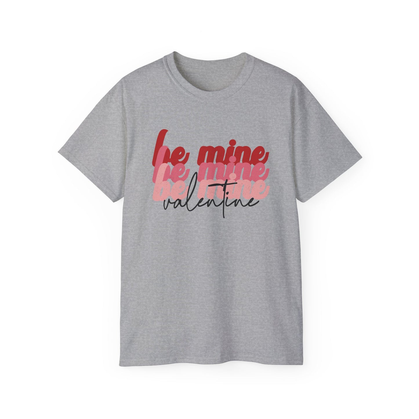 Be Mine Valentine - Unisex Ultra Cotton Tee