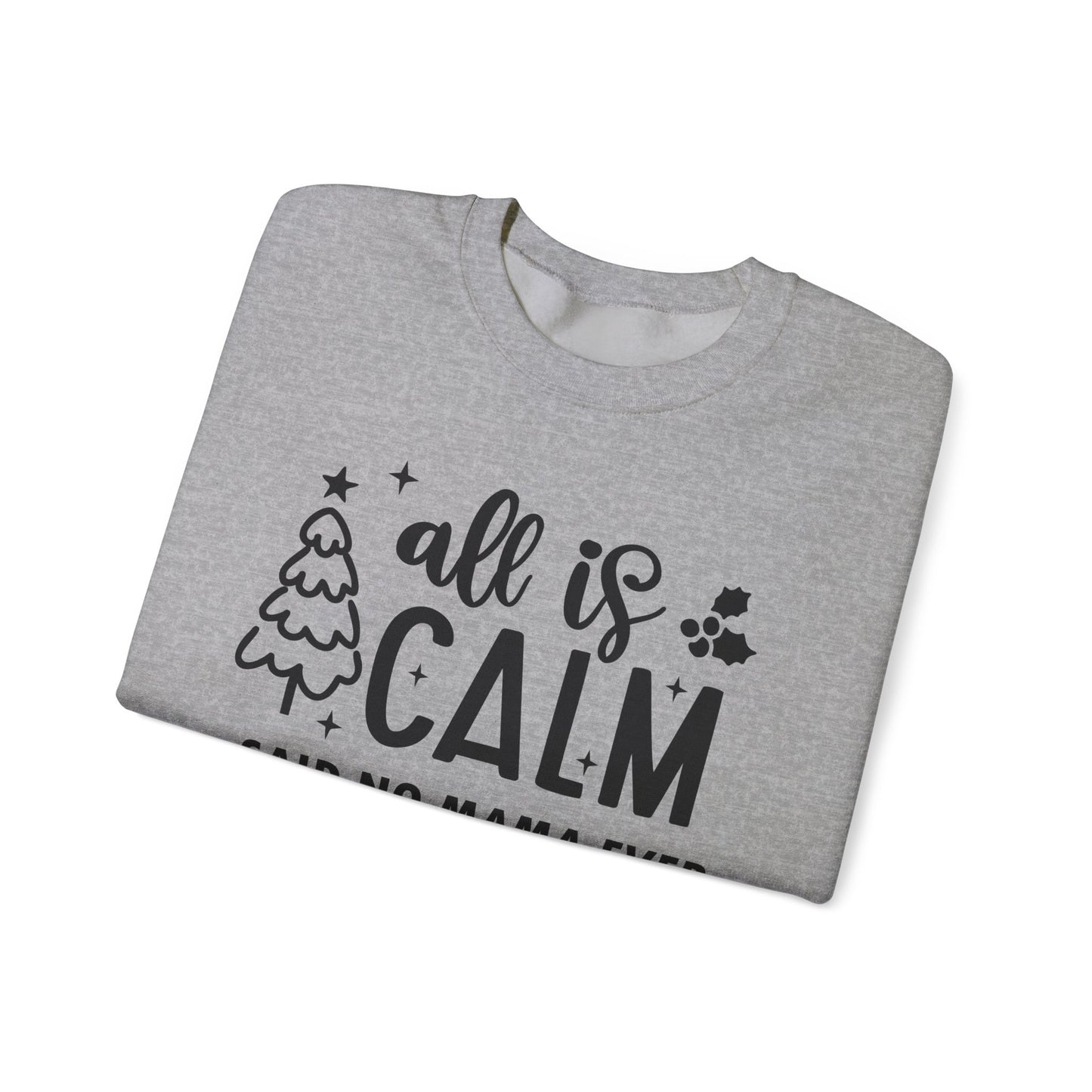 All is Calm - Crewneck Sweatshirt