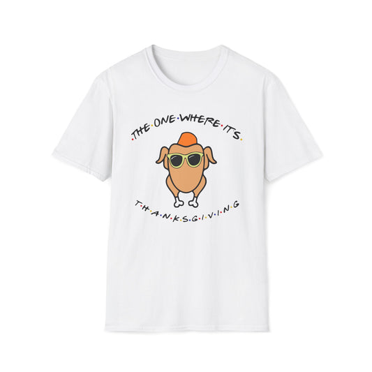 The One Where It's Thanksgiving - Unisex Softstyle T-Shirt