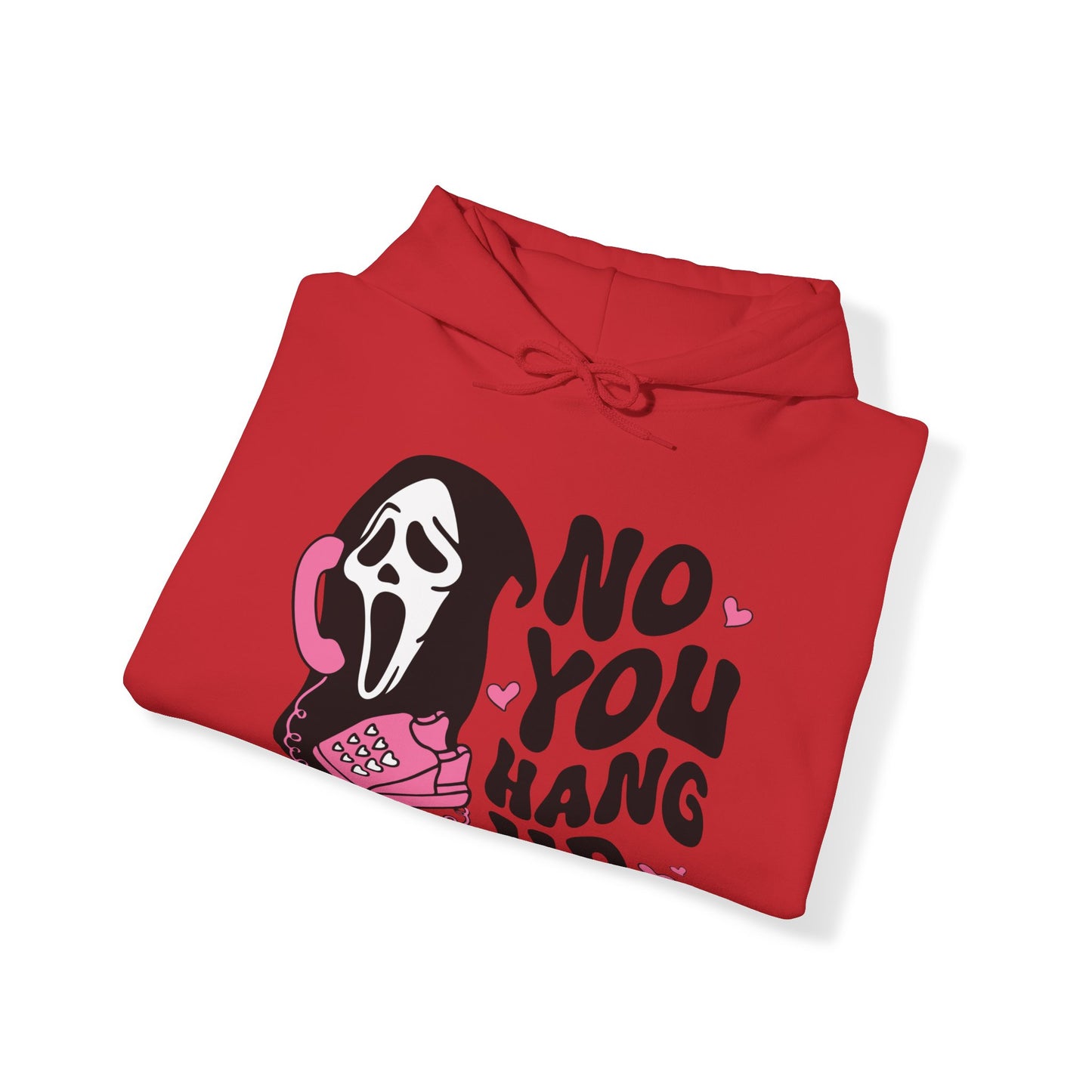 No You Hang Up - Hooded Sweatshirt