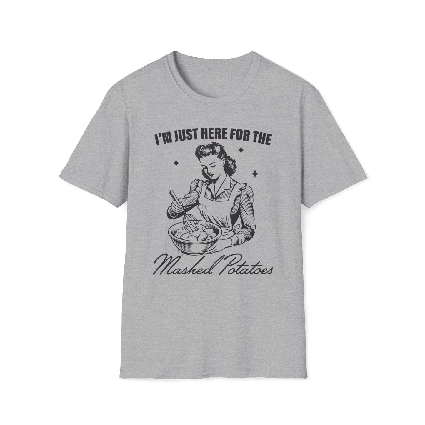 I'm Just Here for the Mashed Potatoes - Unisex Softstyle T-Shirt