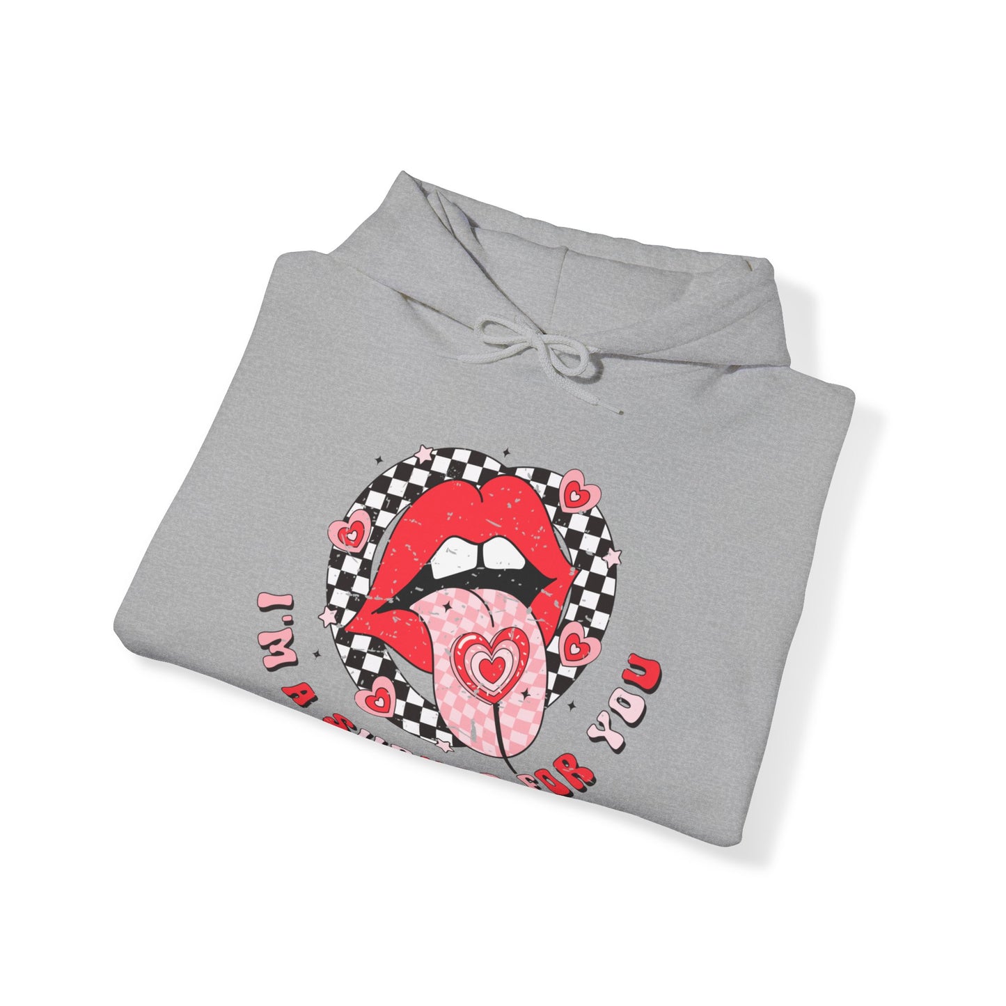 I'm a Sucker for You - Hooded Sweatshirt