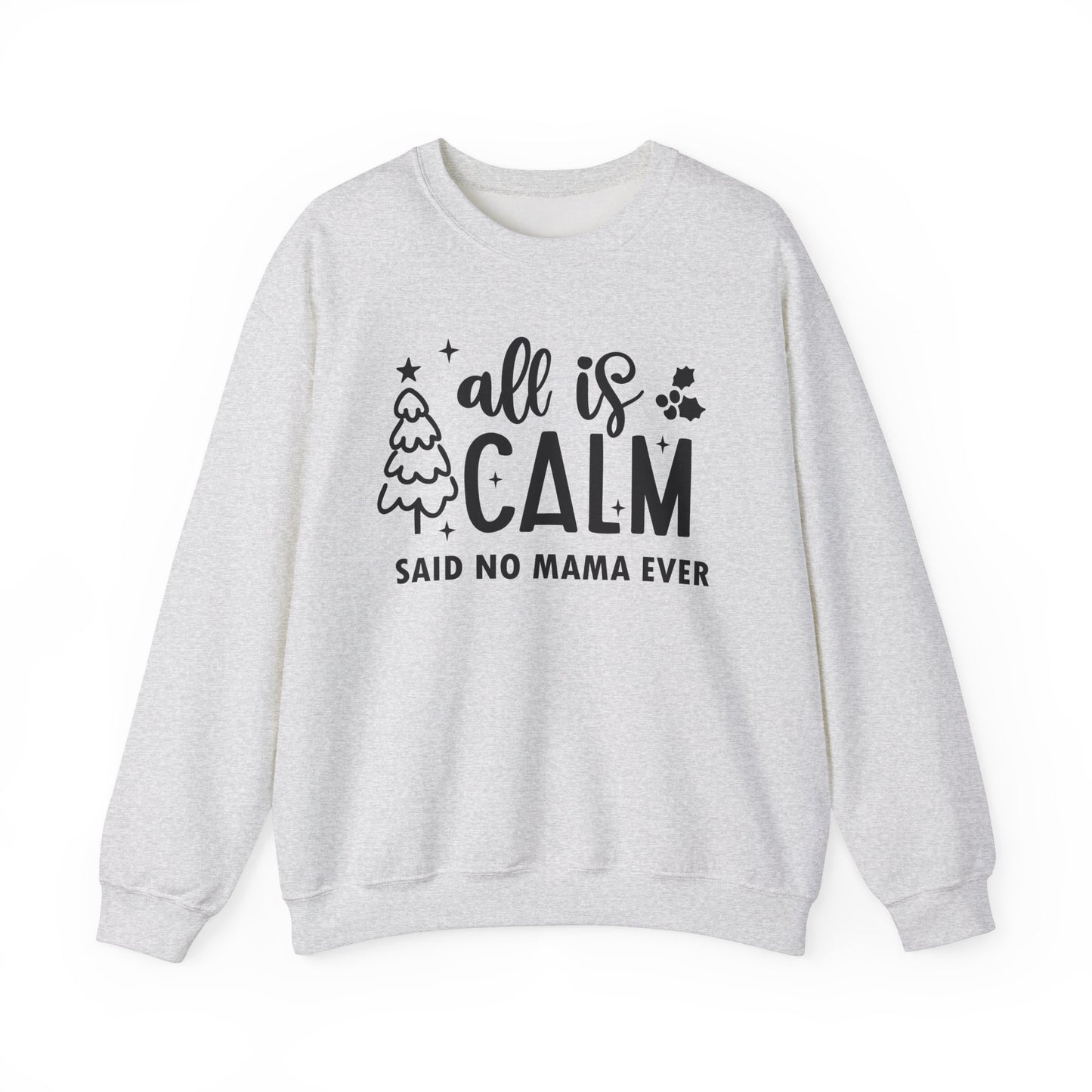 All is Calm - Crewneck Sweatshirt