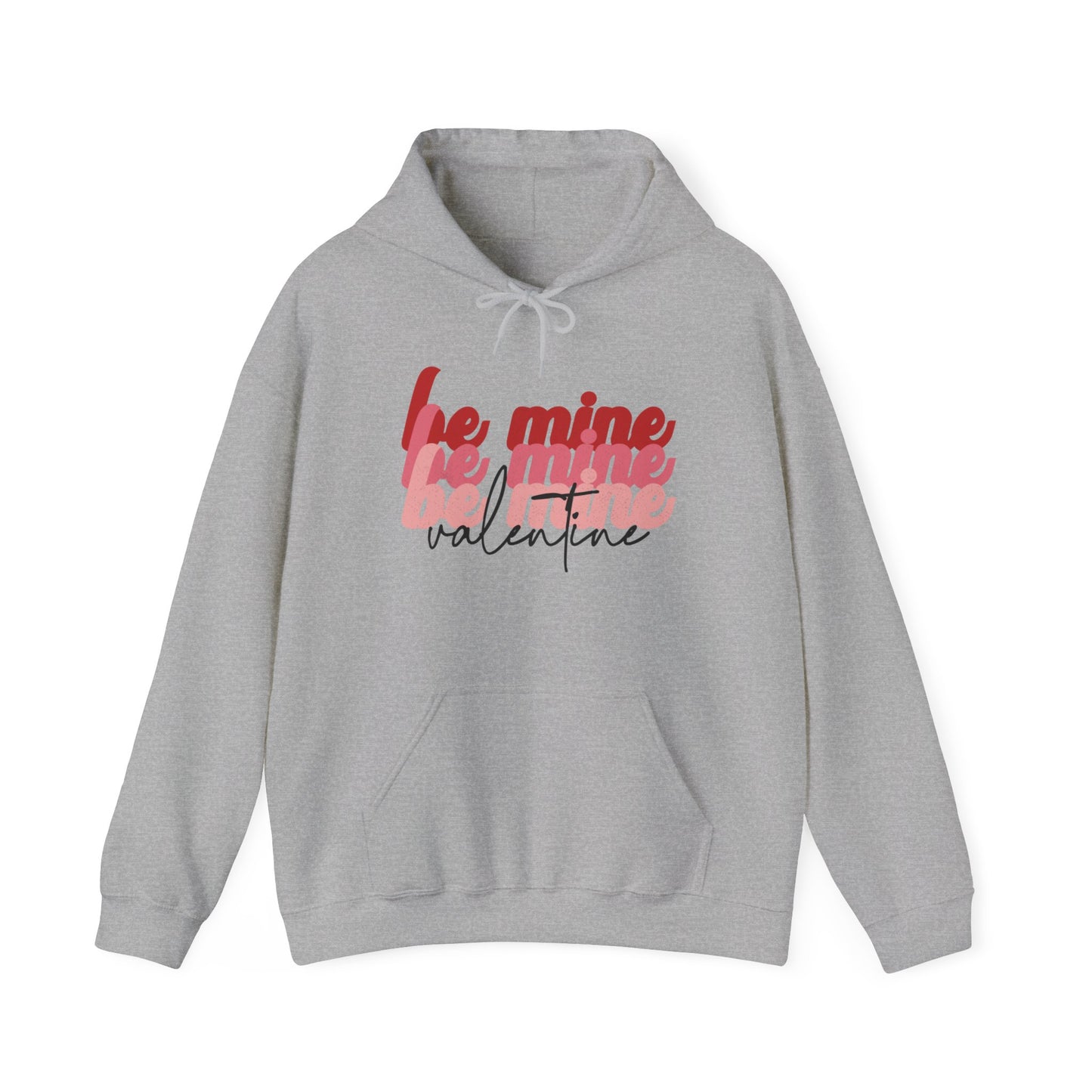 Be Mine Valentine - Hooded Sweatshirt